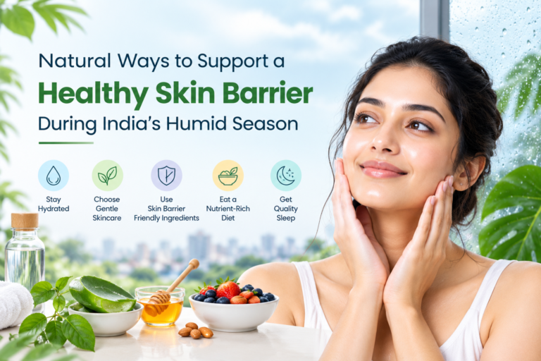 Natural Ways to Support a Healthy Skin Barrier During India’s Humid Season